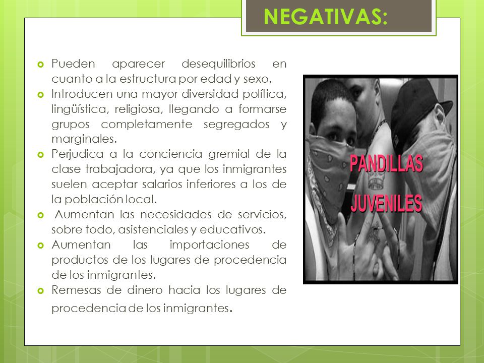 NEGATIVAS: Pueden aparecer desequilibrios en cuanto a la estructura por edad y sexo.