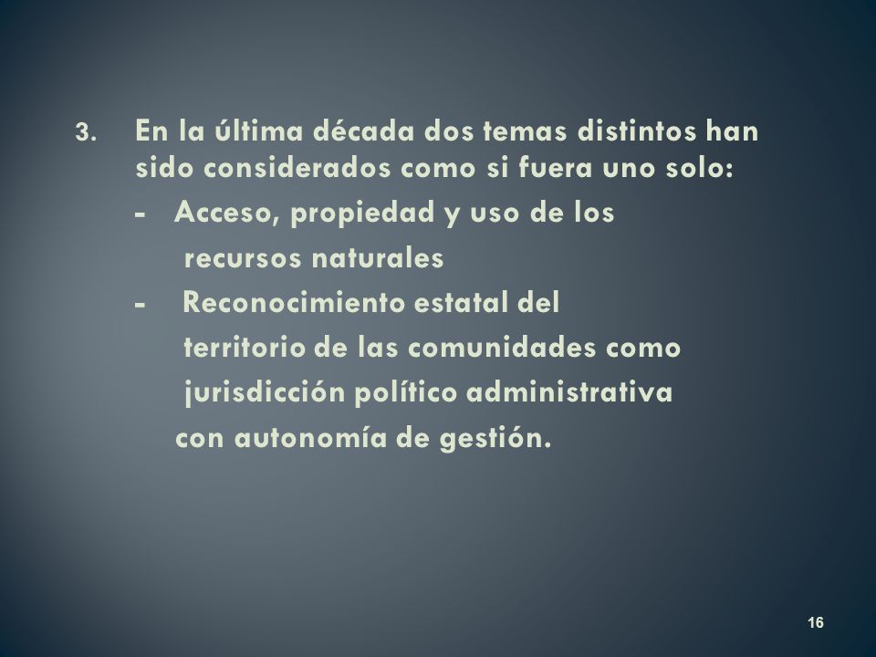 - Reconocimiento estatal del territorio de las comunidades como