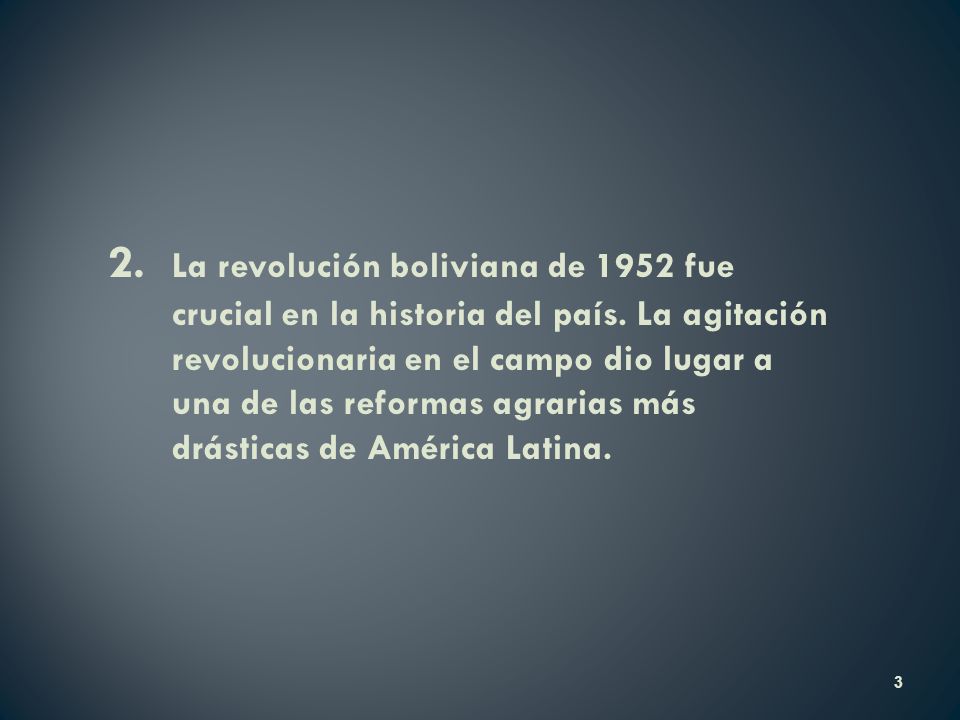 2. La revolución boliviana de 1952 fue crucial en la historia del país