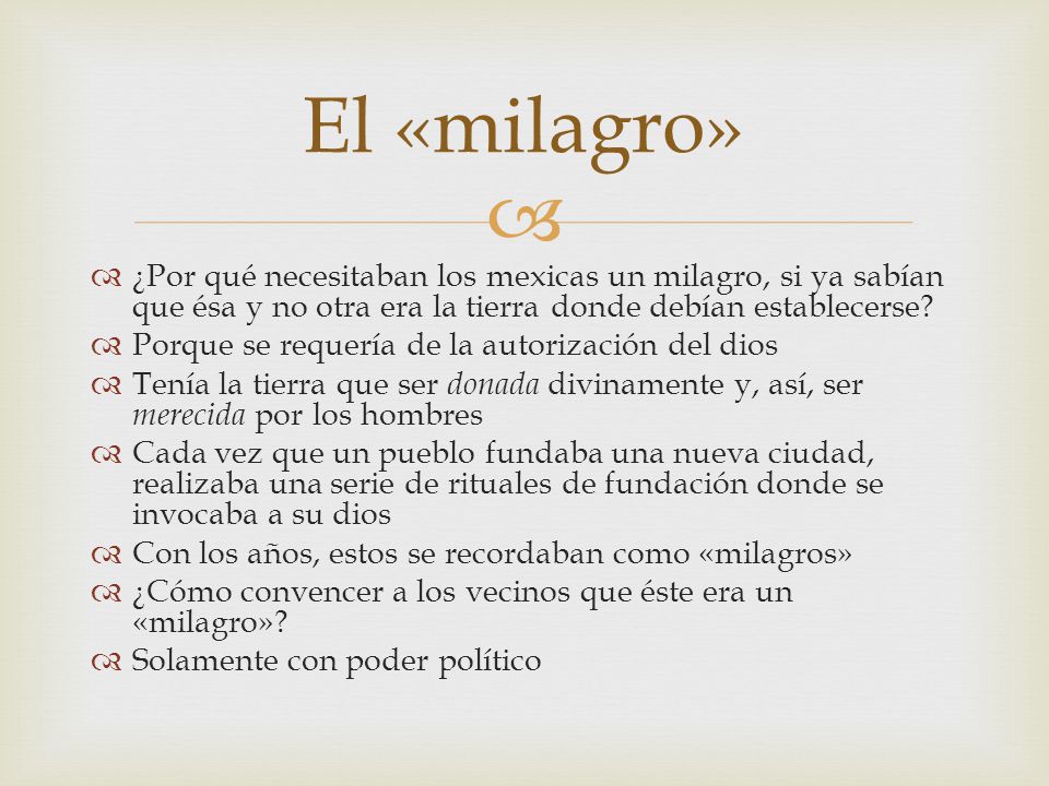 El «milagro» ¿Por qué necesitaban los mexicas un milagro, si ya sabían que ésa y no otra era la tierra donde debían establecerse
