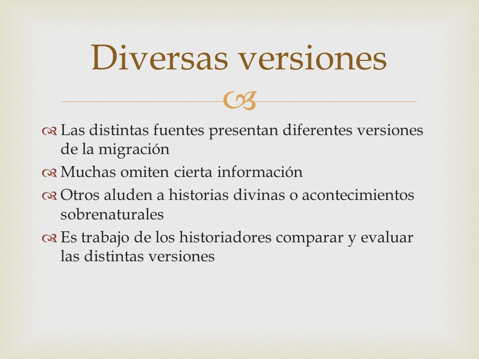 Diversas versiones Las distintas fuentes presentan diferentes versiones de la migración. Muchas omiten cierta información.