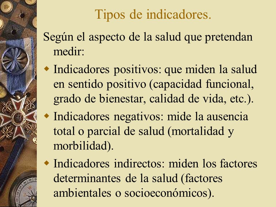 Tipos de indicadores. Según el aspecto de la salud que pretendan medir: