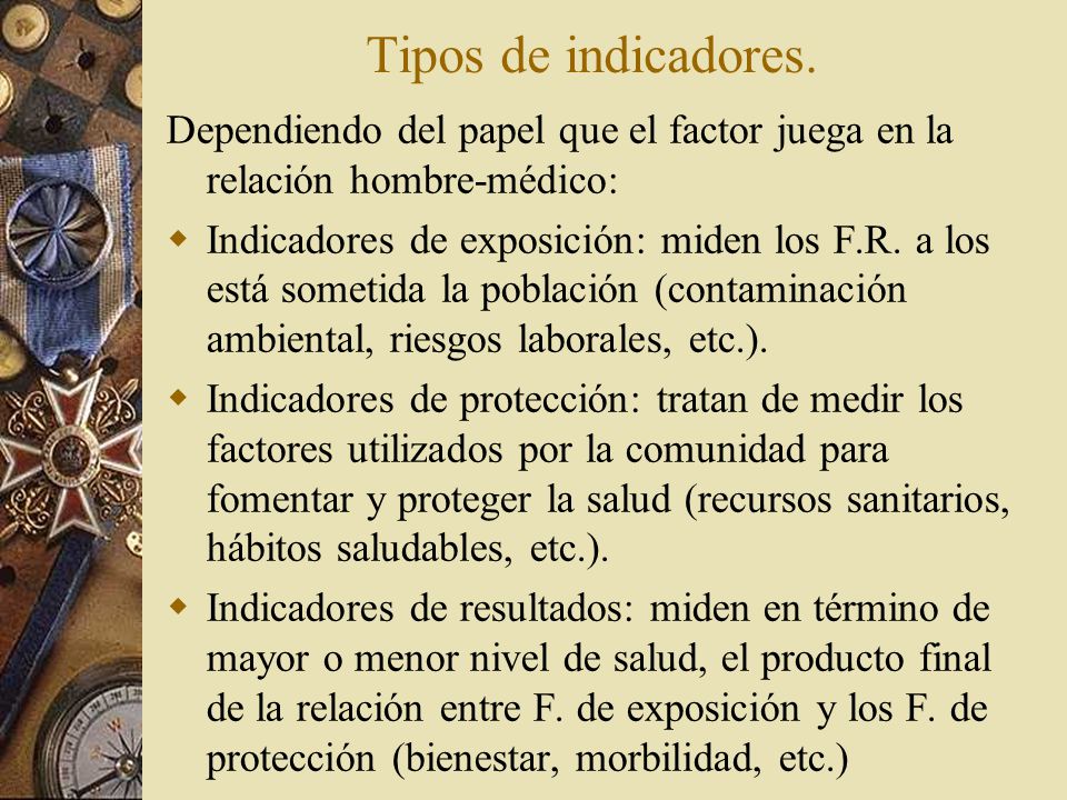 Tipos de indicadores. Dependiendo del papel que el factor juega en la relación hombre-médico: