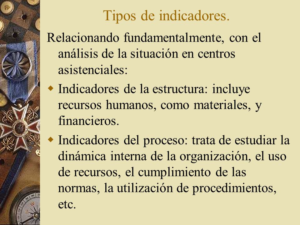 Tipos de indicadores. Relacionando fundamentalmente, con el análisis de la situación en centros asistenciales: