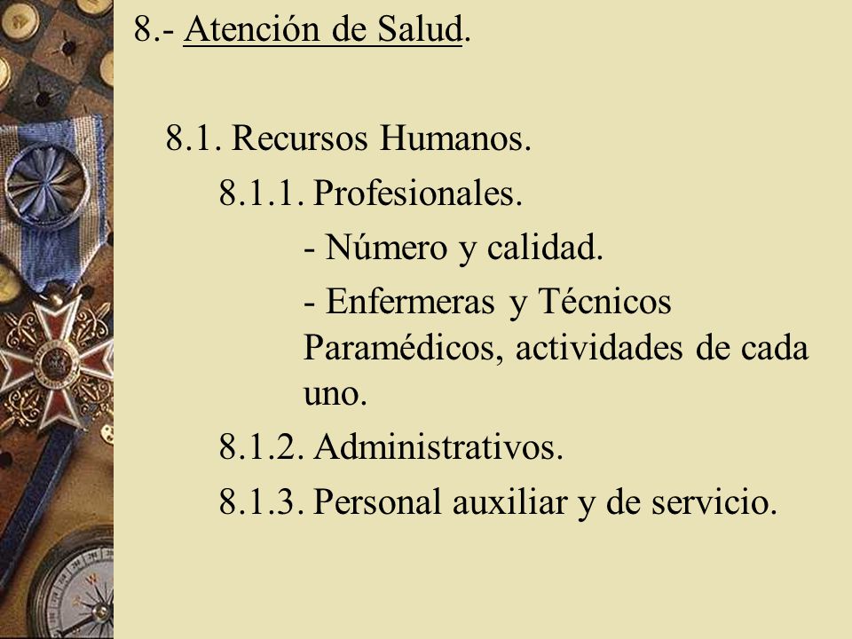 8.- Atención de Salud Recursos Humanos Profesionales. - Número y calidad.