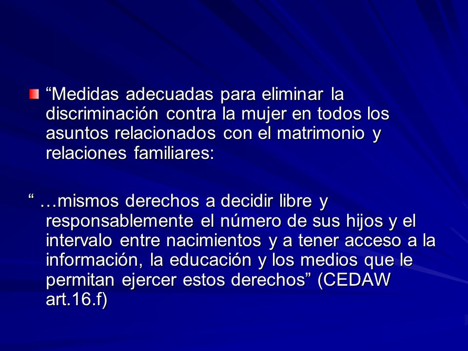 Medidas adecuadas para eliminar la discriminación contra la mujer en todos los asuntos relacionados con el matrimonio y relaciones familiares: