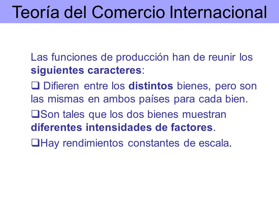 Las funciones de producción han de reunir los siguientes caracteres:
