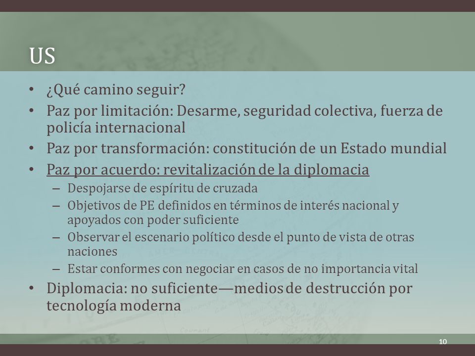 US ¿Qué camino seguir Paz por limitación: Desarme, seguridad colectiva, fuerza de policía internacional.