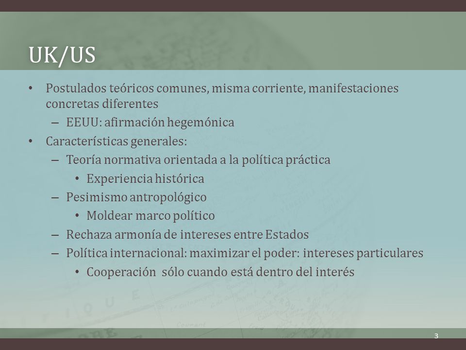 UK/US Postulados teóricos comunes, misma corriente, manifestaciones concretas diferentes. EEUU: afirmación hegemónica.