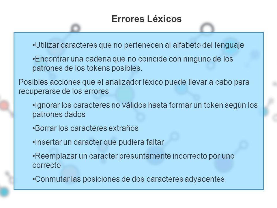 Errores Léxicos Utilizar caracteres que no pertenecen al alfabeto del lenguaje.