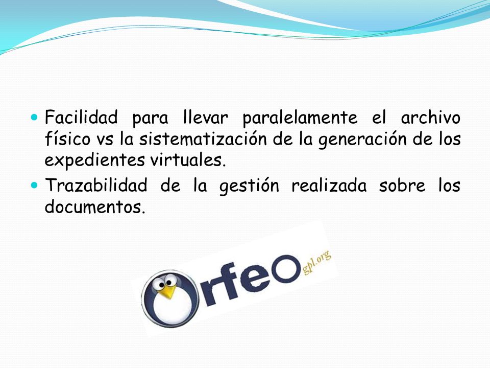 Facilidad para llevar paralelamente el archivo físico vs la sistematización de la generación de los expedientes virtuales.
