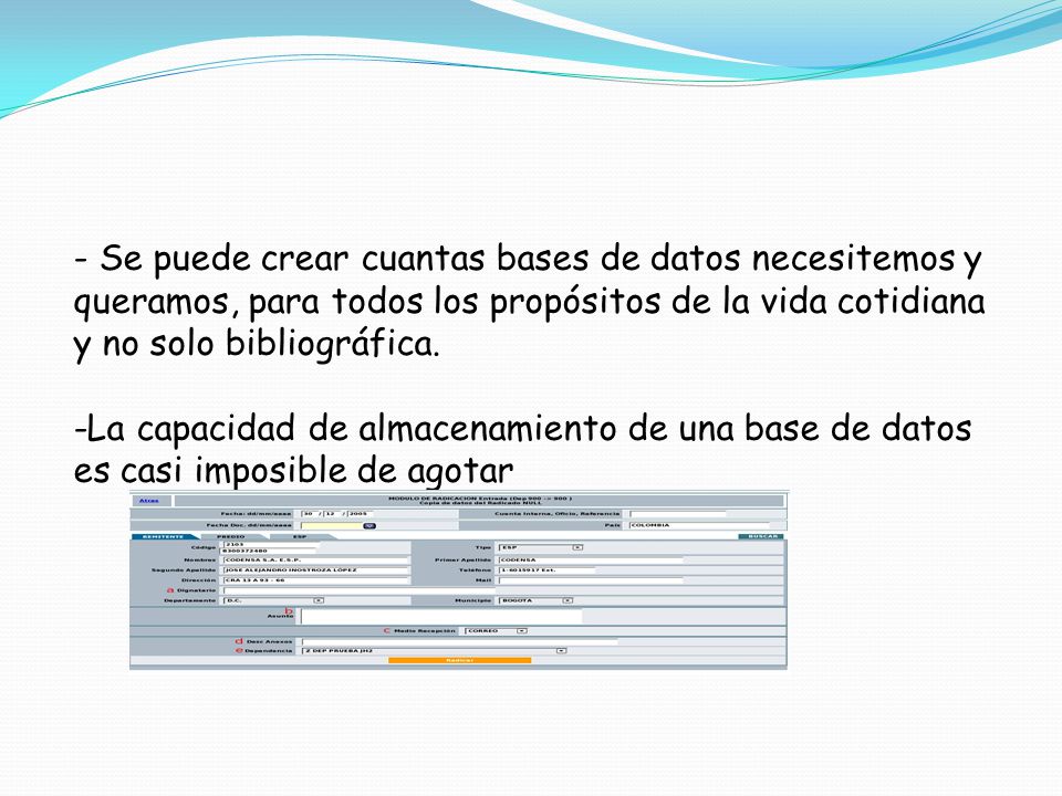 - Se puede crear cuantas bases de datos necesitemos y queramos, para todos los propósitos de la vida cotidiana y no solo bibliográfica.
