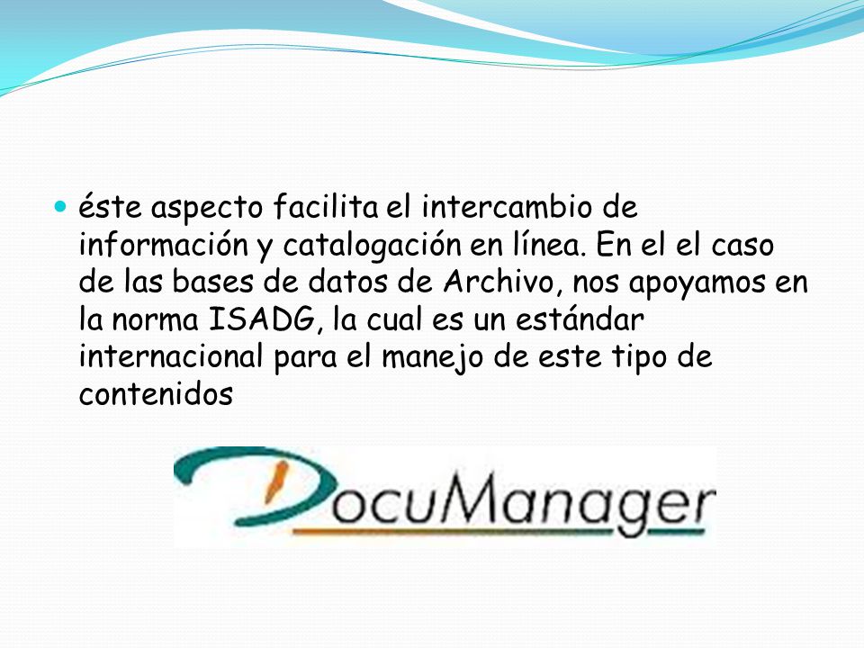 éste aspecto facilita el intercambio de información y catalogación en línea.