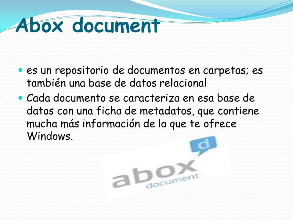 Abox document es un repositorio de documentos en carpetas; es también una base de datos relacional.