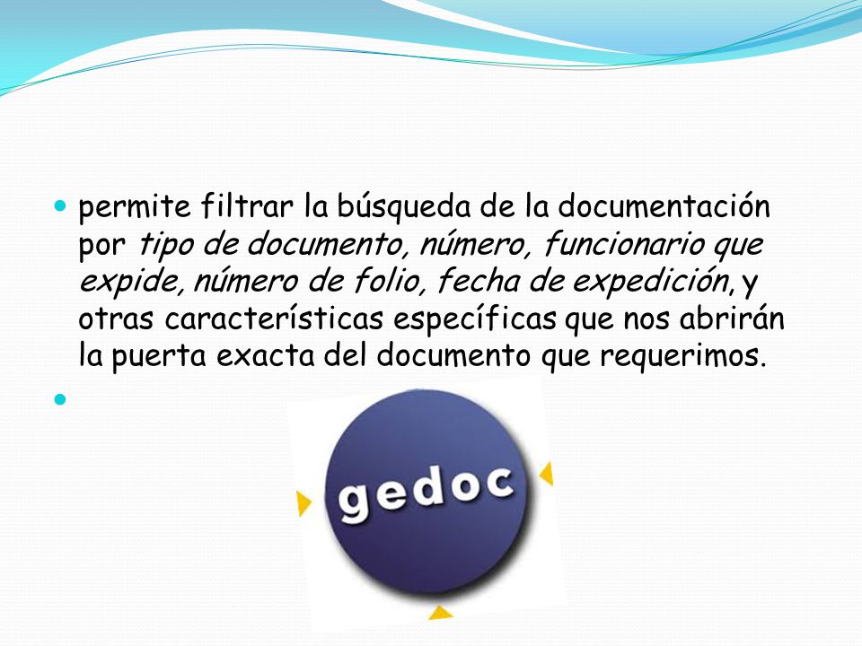 permite filtrar la búsqueda de la documentación por tipo de documento, número, funcionario que expide, número de folio, fecha de expedición, y otras características específicas que nos abrirán la puerta exacta del documento que requerimos.