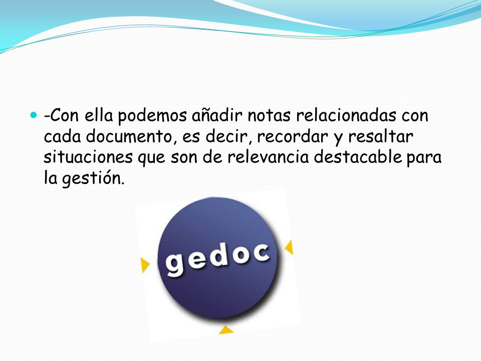 -Con ella podemos añadir notas relacionadas con cada documento, es decir, recordar y resaltar situaciones que son de relevancia destacable para la gestión.