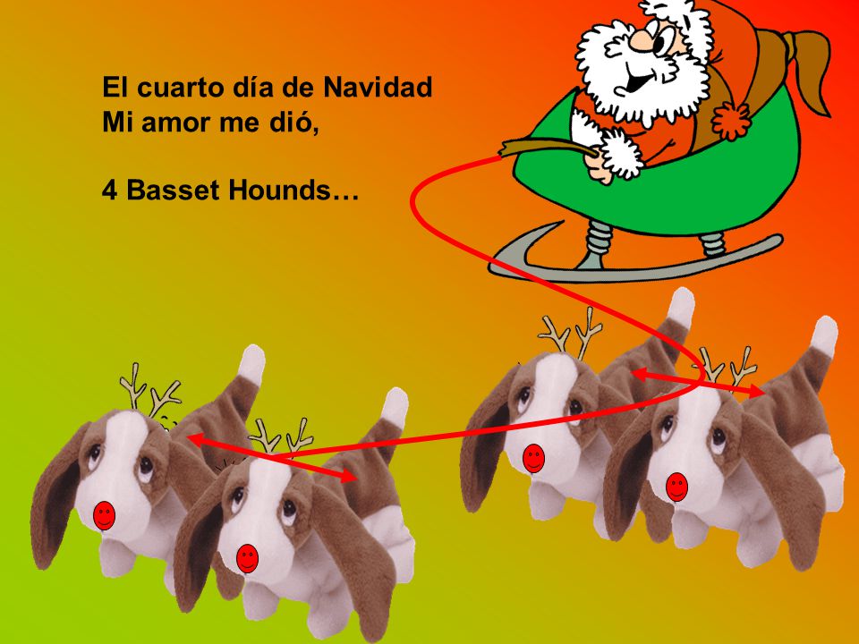 El cuarto día de Navidad Mi amor me dió, 4 Basset Hounds…