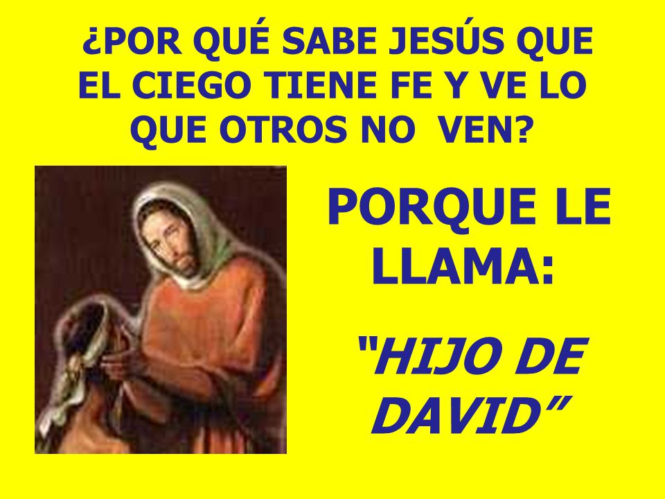 ¿POR QUÉ SABE JESÚS QUE EL CIEGO TIENE FE Y VE LO QUE OTROS NO VEN