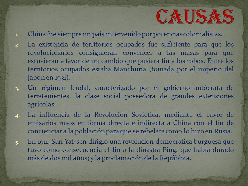 CAUSAS China fue siempre un país intervenido por potencias colonialistas.