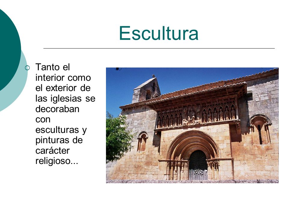 Escultura Tanto el interior como el exterior de las iglesias se decoraban con esculturas y pinturas de carácter religioso...