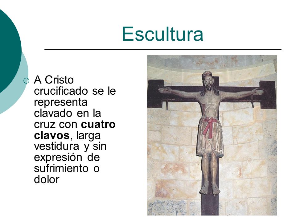 Escultura A Cristo crucificado se le representa clavado en la cruz con cuatro clavos, larga vestidura y sin expresión de sufrimiento o dolor.