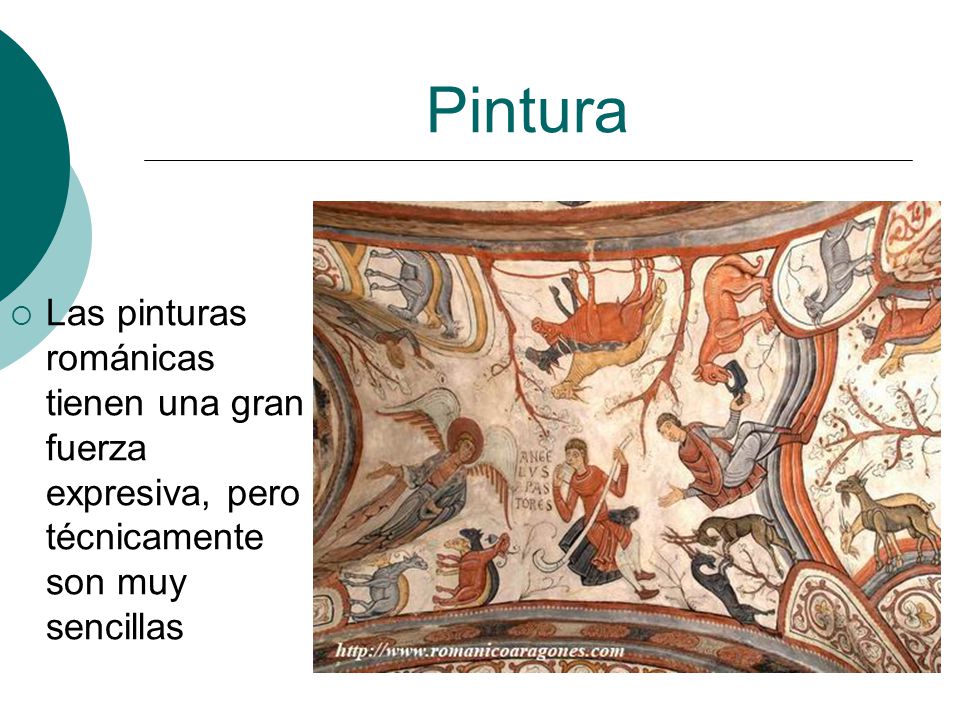 Pintura Las pinturas románicas tienen una gran fuerza expresiva, pero técnicamente son muy sencillas.