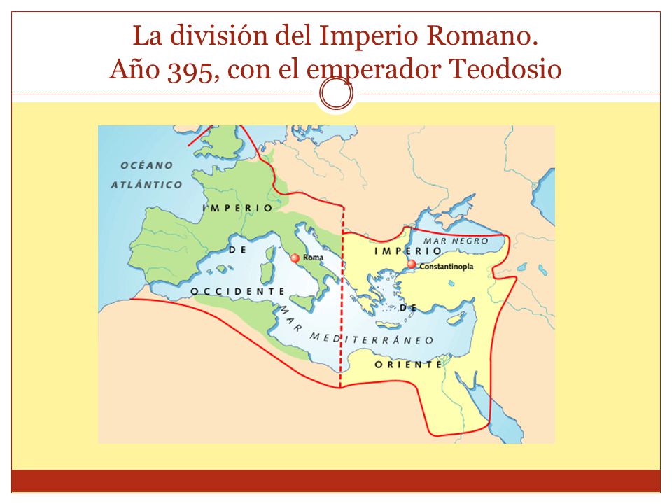 La división del Imperio Romano. Año 395, con el emperador Teodosio