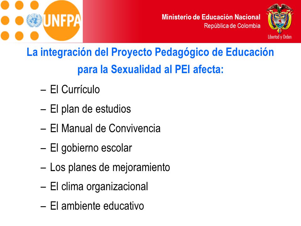 La integración del Proyecto Pedagógico de Educación para la Sexualidad al PEI afecta: