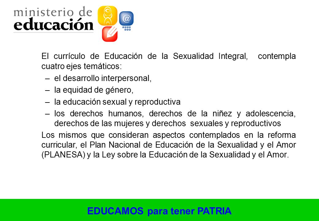El currículo de Educación de la Sexualidad Integral, contempla cuatro ejes temáticos: