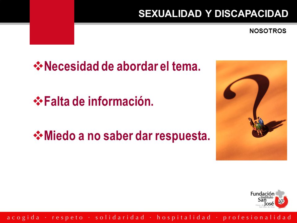 Necesidad de abordar el tema. Falta de información.