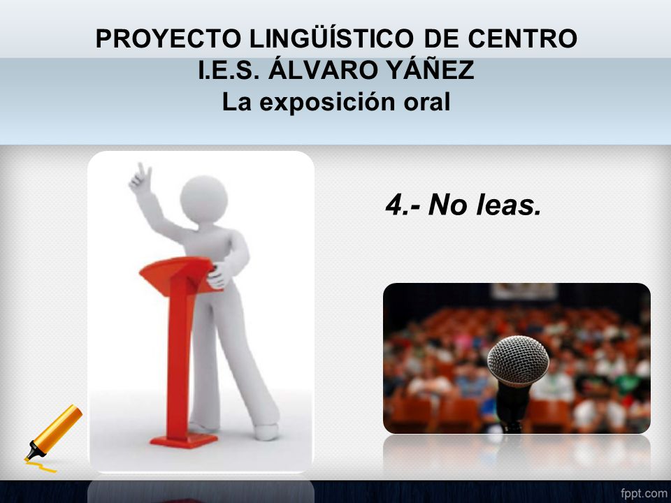 PROYECTO LINGÜÍSTICO DE CENTRO I.E.S. ÁLVARO YÁÑEZ La exposición oral