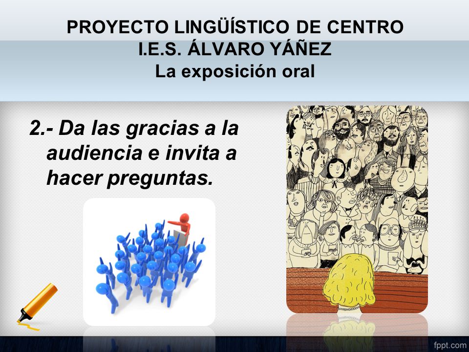 PROYECTO LINGÜÍSTICO DE CENTRO I.E.S. ÁLVARO YÁÑEZ La exposición oral
