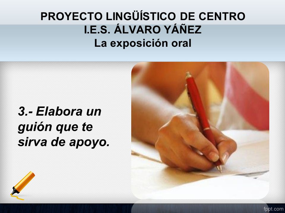 PROYECTO LINGÜÍSTICO DE CENTRO I.E.S. ÁLVARO YÁÑEZ La exposición oral