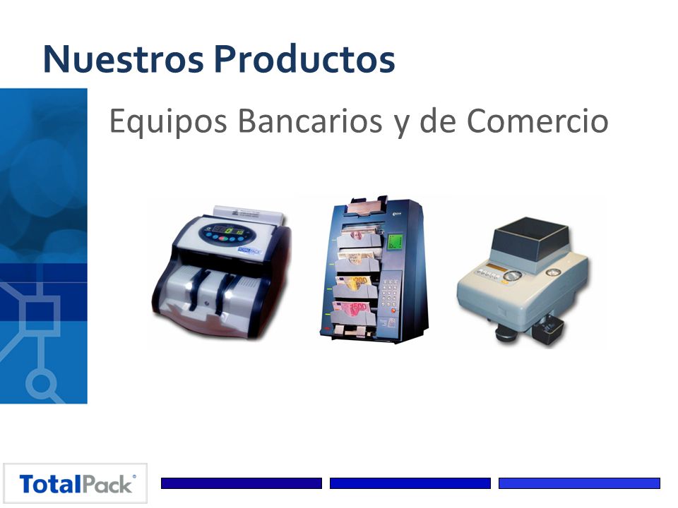 Nuestros Productos Equipos Bancarios y de Comercio