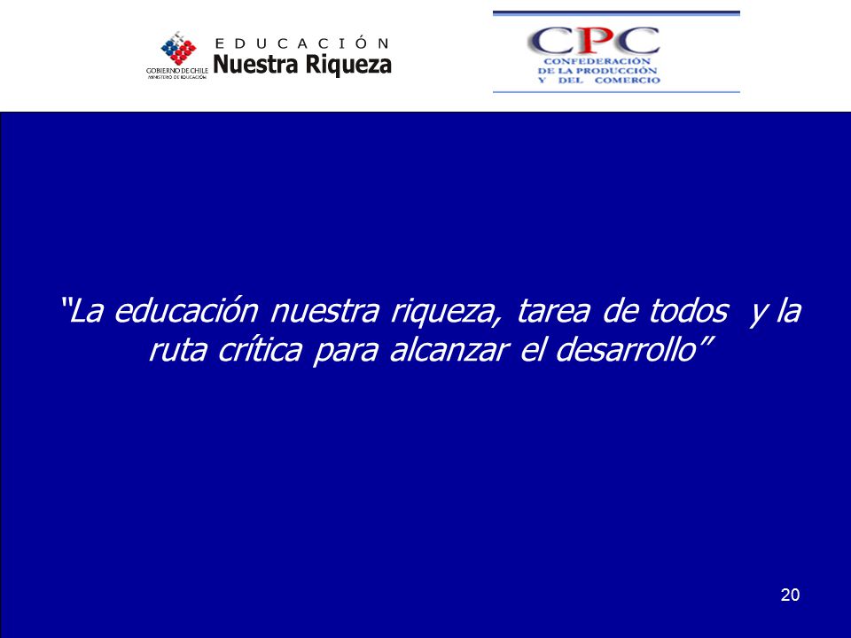 La educación nuestra riqueza, tarea de todos y la ruta crítica para alcanzar el desarrollo