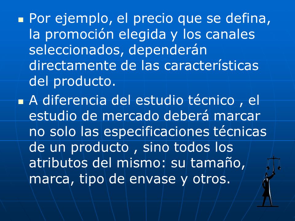 Por ejemplo, el precio que se defina, la promoción elegida y los canales seleccionados, dependerán directamente de las características del producto.