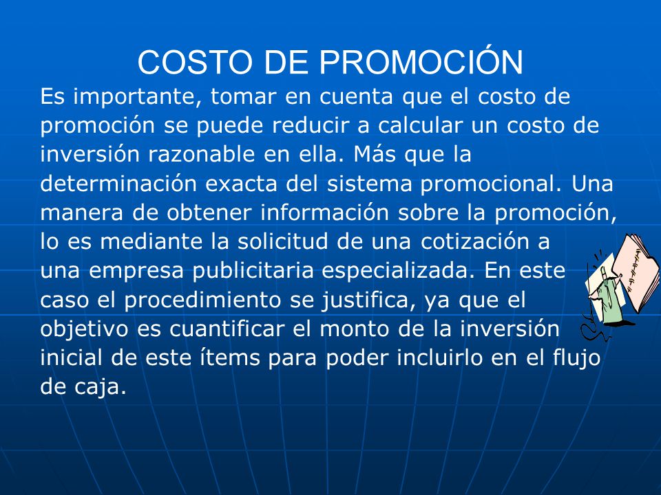 COSTO DE PROMOCIÓN Es importante, tomar en cuenta que el costo de