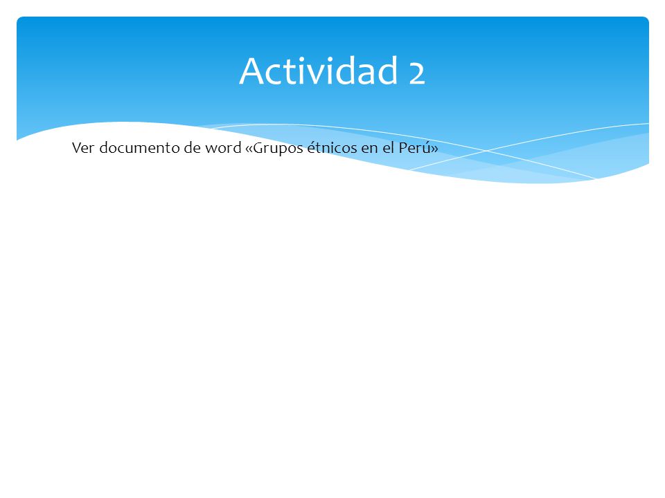 Actividad 2 Ver documento de word «Grupos étnicos en el Perú»