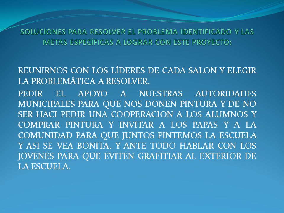 SOLUCIONES PARA RESOLVER EL PROBLEMA IDENTIFICADO Y LAS METAS ESPECÍFICAS A LOGRAR CON ESTE PROYECTO: