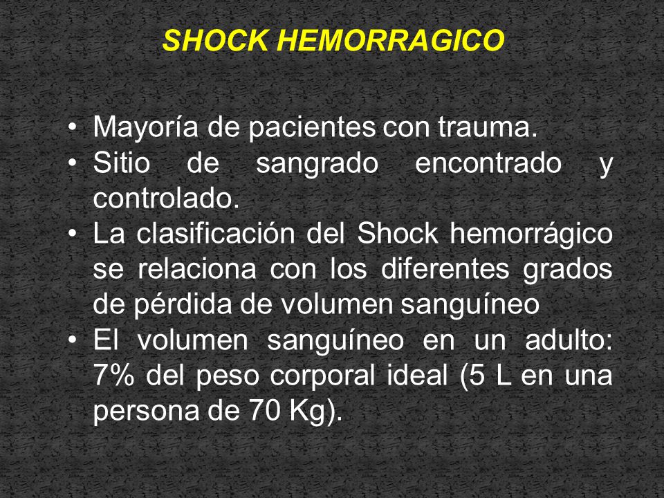 SHOCK HEMORRAGICO Mayoría de pacientes con trauma. Sitio de sangrado encontrado y controlado.