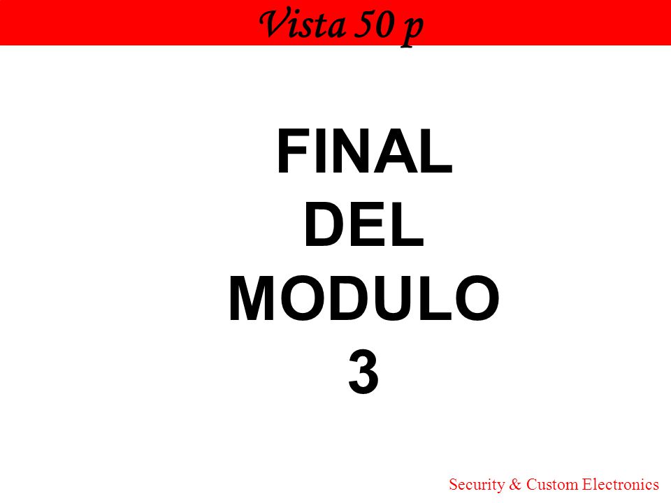 Vista 50 p Honeywell FINAL DEL MODULO 3 Security & Custom Electronics