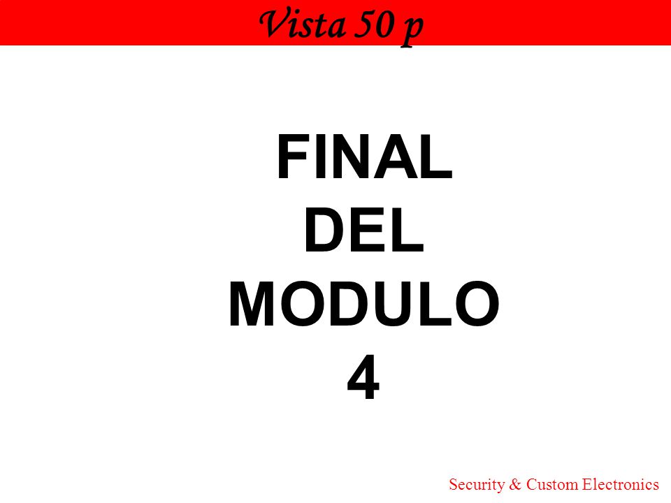 Vista 50 p Honeywell FINAL DEL MODULO 4 Security & Custom Electronics
