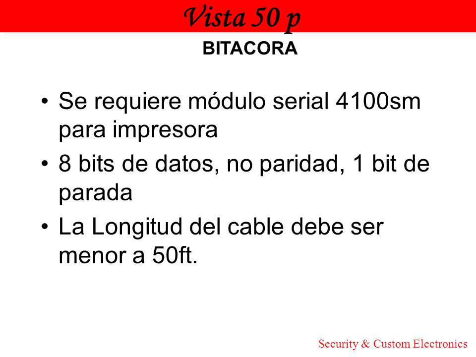 Vista 50 p Se requiere módulo serial 4100sm para impresora