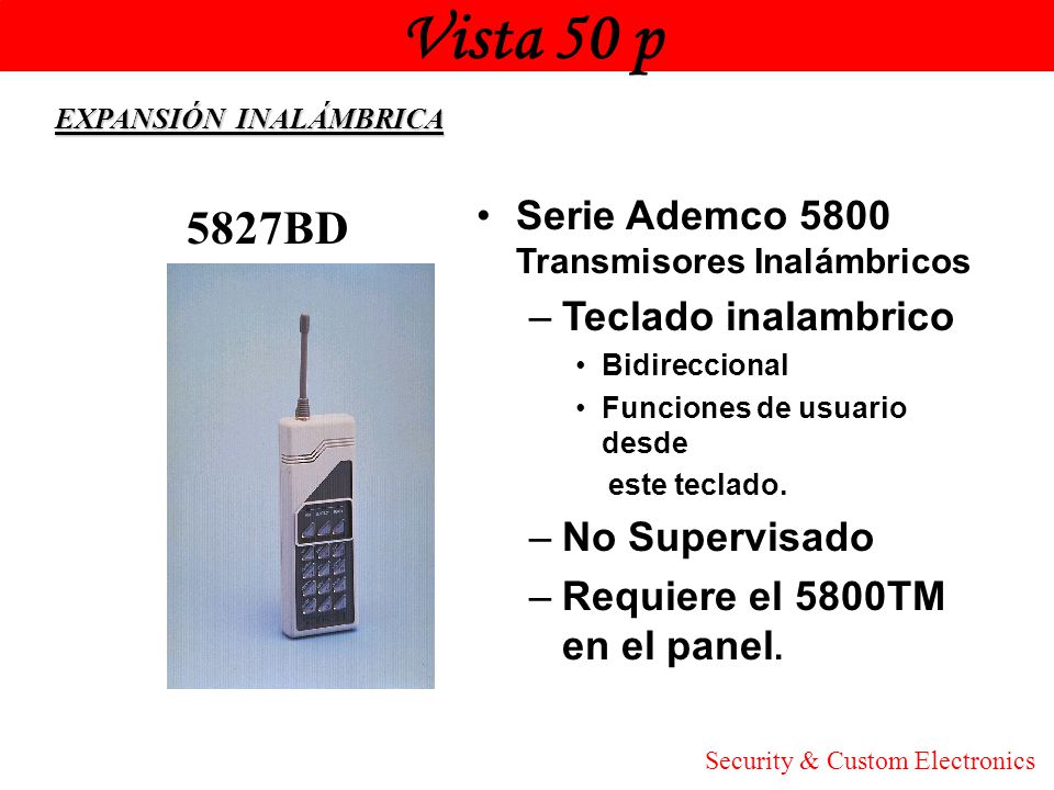 Vista 50 p Honeywell. EXPANSIÓN INALÁMBRICA. Serie Ademco 5800 Transmisores Inalámbricos. Teclado inalambrico.