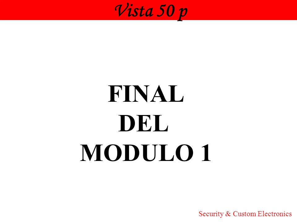 Vista 50 p Honeywell FINAL DEL MODULO 1 Security & Custom Electronics