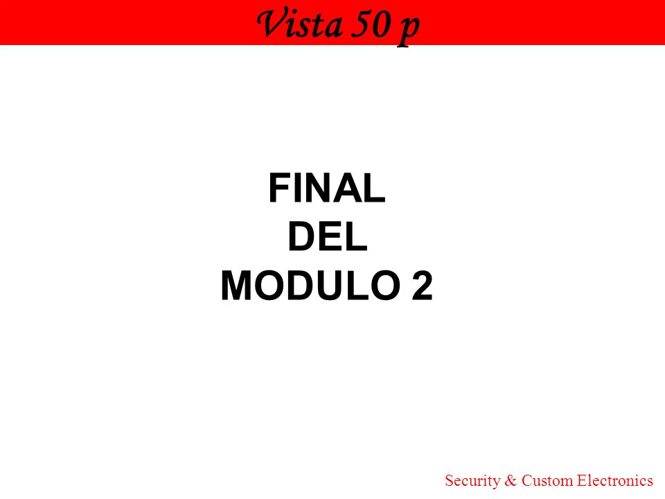 Vista 50 p Honeywell FINAL DEL MODULO 2 Security & Custom Electronics