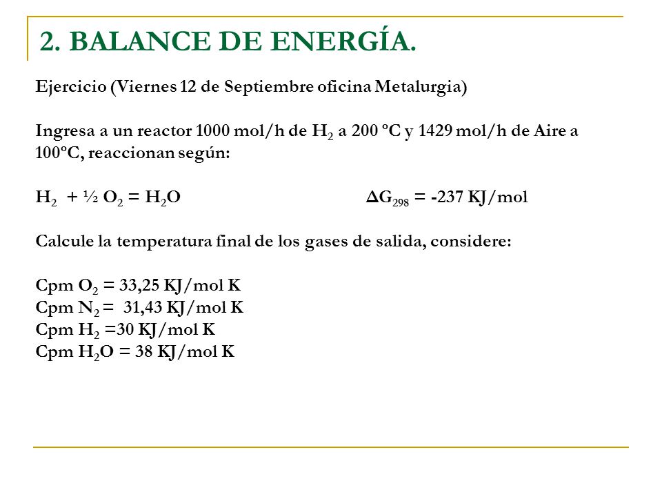 2. BALANCE DE ENERGÍA. Ejercicio (Viernes 12 de Septiembre oficina Metalurgia)