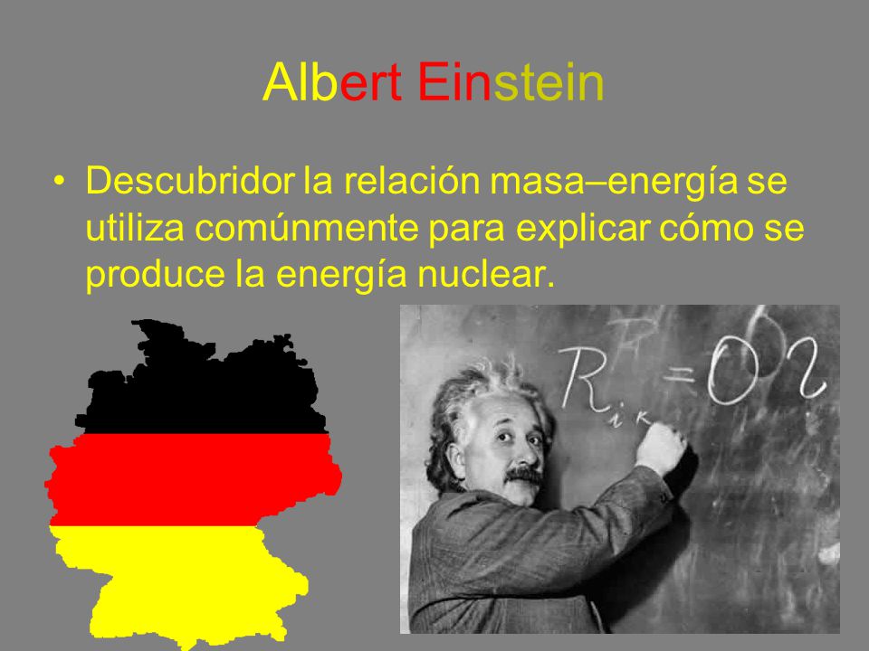 Albert Einstein Descubridor la relación masa–energía se utiliza comúnmente para explicar cómo se produce la energía nuclear.
