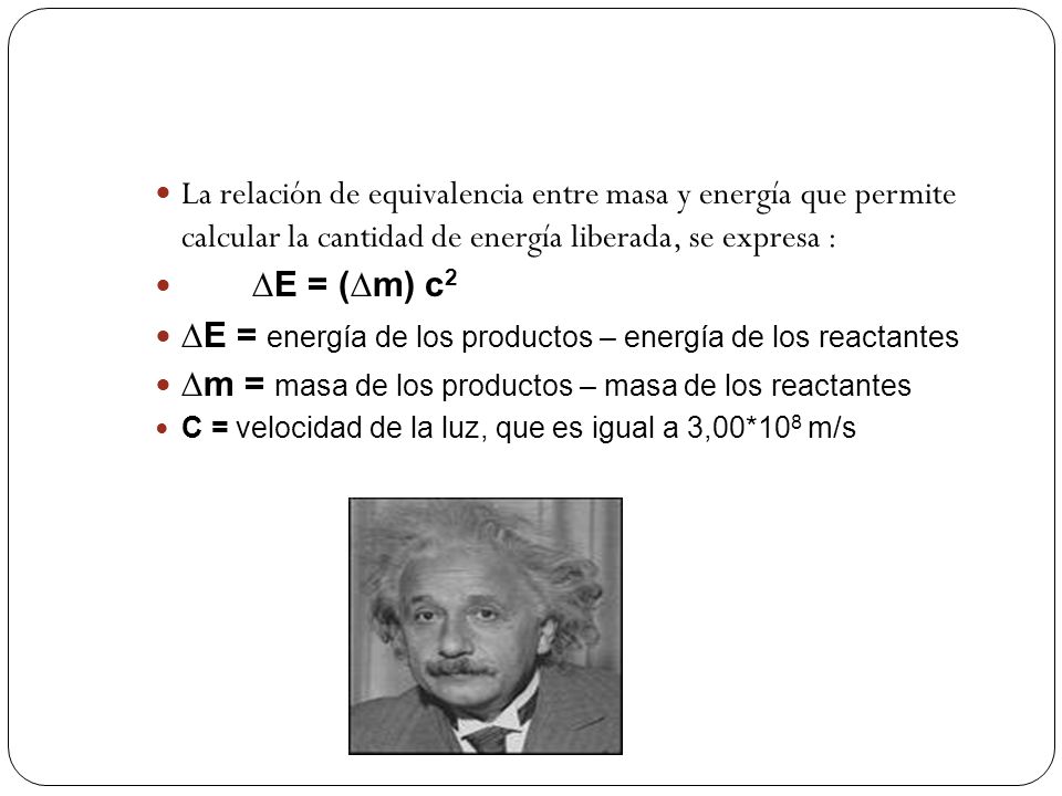 ∆E = energía de los productos – energía de los reactantes