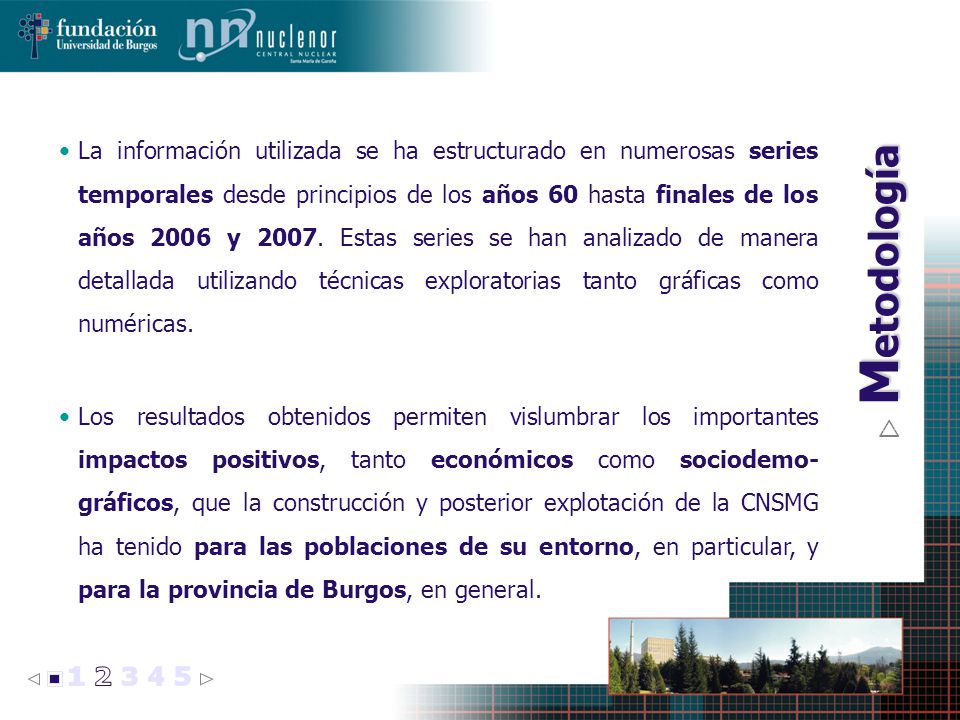 La información utilizada se ha estructurado en numerosas series temporales desde principios de los años 60 hasta finales de los años 2006 y Estas series se han analizado de manera detallada utilizando técnicas exploratorias tanto gráficas como numéricas.
